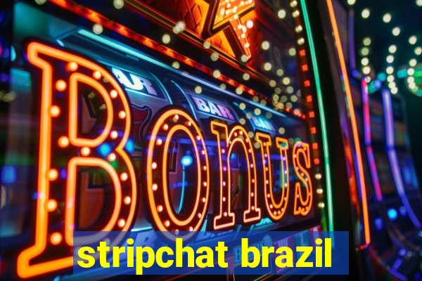 stripchat brazil